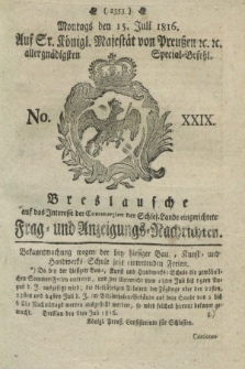 Breslausche auf das Interesse der Commerzien der Schles. Lande eingerichtete Frag- und Anzeigungs-Nachrichten. 1816, No. 29 (15 Juli) + dod.
