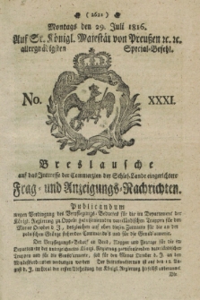 Breslausche auf das Interesse der Commerzien der Schles. Lande eingerichtete Frag- und Anzeigungs-Nachrichten. 1816, No. 31 (29 Juli) + dod.