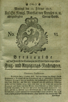 Breslausche auf das Interesse der Commerzien der Schles. Lande eingerichtete Frag- und Anzeigungs-Nachrichten. 1817, No. 6 (10 Februar) + dod.