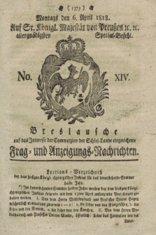Breslausche auf das Interesse der Commerzien der Schles. Lande eingerichtete Frag- und Anzeigungs-Nachrichten. 1818, No. 14 (6 April) + dod.