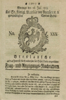 Breslausche auf das Interesse der Commerzien der Schles. Lande eingerichtete Frag- und Anzeigungs-Nachrichten. 1819, No. 30 (26 Juli) + dod.