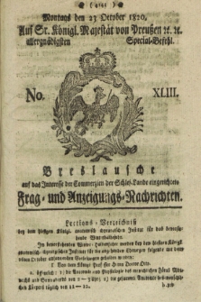 Breslausche auf das Interesse der Commerzien der Schles. Lande eingerichtete Frag- und Anzeigungs-Nachrichten. 1820, No. 43 (23 October) + dod.