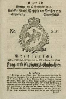Breslausche auf das Interesse der Commerzien der Schles. Lande eingerichtete Frag- und Anzeigungs-Nachrichten. 1820, No. 45 (6 November) + dod.