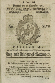 Breslausche auf das Interesse der Commerzien der Schles. Lande eingerichtete Frag- und Anzeigungs-Nachrichten. 1820, No. 47 (20 November) + dod.
