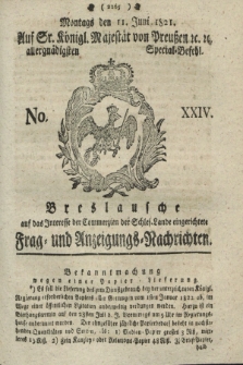 Breslausche auf das Interesse der Commerzien der Schles. Lande eingerichtete Frag- und Anzeigungs-Nachrichten. 1821, No. 24 (11 Juni) + dod.
