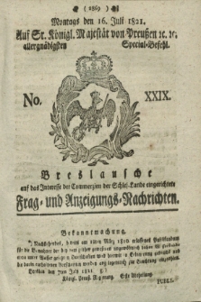 Breslausche auf das Interesse der Commerzien der Schles. Lande eingerichtete Frag- und Anzeigungs-Nachrichten. 1821, No. 29 (16 Juli) + dod.