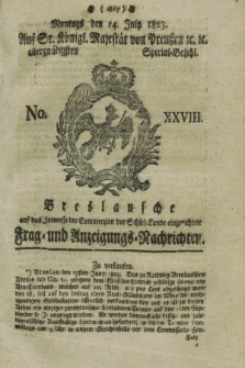 Breslausche auf das Interesse der Commerzien der Schles. Lande eingerichtete Frag- und Anzeigungs-Nachrichten. 1823, No. 28 (14 July) + dod.