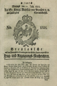 Breslausche auf das Interesse der Commerzien der Schles. Lande eingerichtete Frag- und Anzeigungs-Nachrichten. 1823, No. 29 (21 July) + dod.