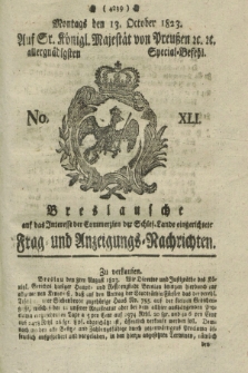 Breslausche auf das Interesse der Commerzien der Schles. Lande eingerichtete Frag- und Anzeigungs-Nachrichten. 1823, No. 41 (13 October) + dod.