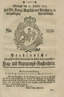 Breslausche auf das Interesse der Commerzien der Schles. Lande eingerichtete Frag- und Anzeigungs-Nachrichten. 1823, No. 43 (27 October) + dod.