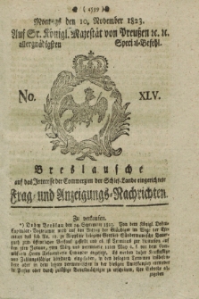 Breslausche auf das Interesse der Commerzien der Schles. Lande eingerichtete Frag- und Anzeigungs-Nachrichten. 1823, No. 45 (10 November) + dod.