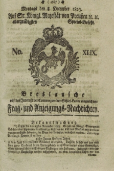 Breslausche auf das Interesse der Commerzien der Schles. Lande eingerichtete Frag- und Anzeigungs-Nachrichten. 1823, No. 49 (8 December) + dod.