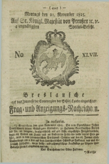 Breslausche auf das Interesse der Commerzien der Schles. Lande eingerichtete Frag- und Anzeigungs-Nachrichten. 1825, No. 47 (21 November) + dod.