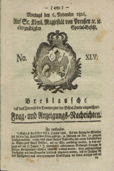 Breslausche auf das Interesse der Commerzien der Schles. Lande eingerichtete Frag- und Anzeigungs-Nachrichten. 1826, No. 45 (6 November) + dod.