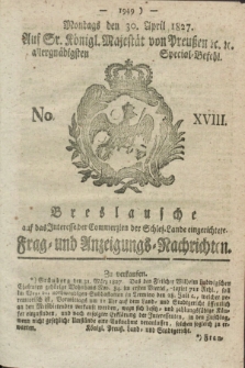 Breslausche auf das Interesse der Commerzien der Schles. Lande eingerichtete Frag- und Anzeigungs-Nachrichten. 1827, No. 18 (30 April) + dod.