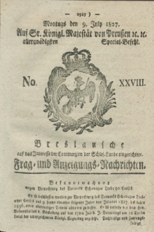 Breslausche auf das Interesse der Commerzien der Schles. Lande eingerichtete Frag- und Anzeigungs-Nachrichten. 1827, No. 28 (9 July) + dod.