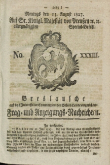 Breslausche auf das Interesse der Commerzien der Schles. Lande eingerichtete Frag- und Anzeigungs-Nachrichten. 1827, No. 33 (13 August) + dod.