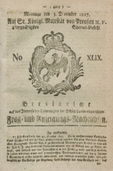 Breslausche auf das Interesse der Commerzien der Schles. Lande eingerichtete Frag- und Anzeigungs-Nachrichten. 1827, No. 49 (3 December) + dod.