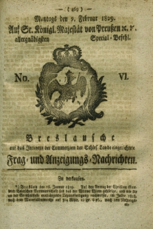Breslausche auf das Interesse der Commerzien der Schles. Lande eingerichtete Frag- und Anzeigungs-Nachrichten. 1829, No. 6 (9 Februar) + dod.