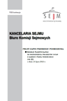 Pełny Zapis Przebiegu Posiedzenia Komisji Nadzwyczajnej do Rozpatrzenia Projektów Ustaw z Zakresu Prawa Wyborczego. Kad. 8, 2017/20019, nr 12