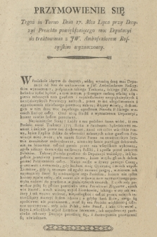 Przymowienie Się Tegoż in Turno Dnia 17. Mca Lipca przy Decyzyi Proiektu powiększaiącego moc Deputacyi do teaktowania z JW. Ambasadrem Rossyiskim wyznaczoney