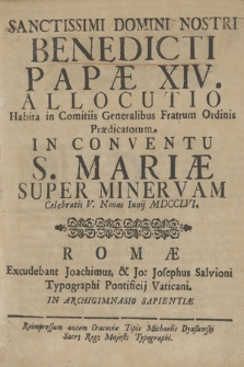 Sanctissimi Domini Nostri Benedicti Papæ XIV. Allocutio : Habita in Comitiis Generalibus Fratrum Ordinis Prædicatorum In Conventu S. Mariæ Super Minervam Celebratis V. Nonas Iunij MDCCLVI