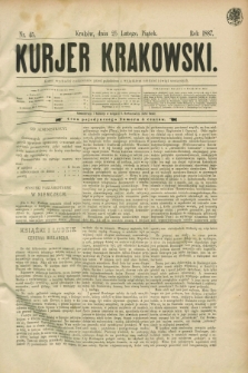 Kurjer Krakowski. [R.1], nr 45 (25 lutego 1887)