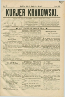 Kurjer Krakowski. [R.1], nr 77 (5 kwietnia 1887)