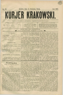 Kurjer Krakowski. [R.1], nr 83 (13 kwietnia 1887)