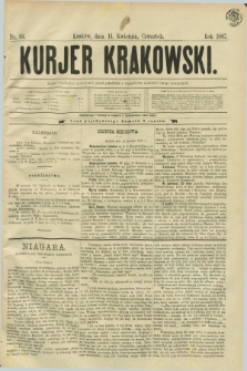 Kurjer Krakowski. [R.1], nr 84 (14 kwietnia 1887)
