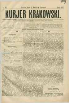 Kurjer Krakowski. [R.1], nr 90 (21 kwietnia 1887)