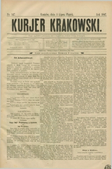 Kurjer Krakowski. [R.1], nr 147 (1 lipca 1887)