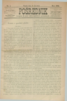 Pośrednik : czasopismo dla spraw rolniczo-handlowych i przemysłowych. 1883, nr 4 (1 kwietnia)