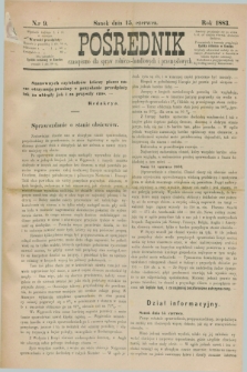 Pośrednik : czasopismo dla spraw rolniczo-handlowych i przemysłowych. 1883, nr 9 (15 czerwca)