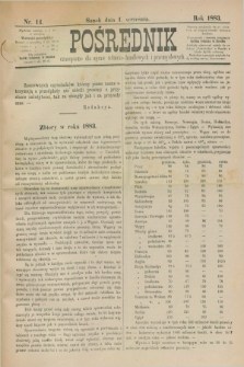 Pośrednik : czasopismo dla spraw rolniczo-handlowych i przemysłowych. 1883, nr 14 (1 września)