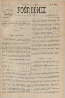 Pośrednik : czasopismo dla spraw rolniczo-handlowych i przemysłowych. 1883, nr 18 (1 listopada)