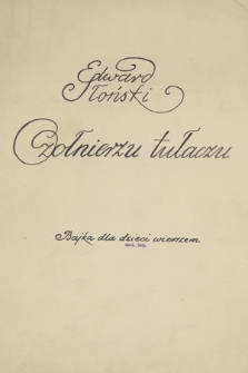 „O żołnierzu tułaczu. Bajka dla dzieci wierszem : Warszawa 1920”