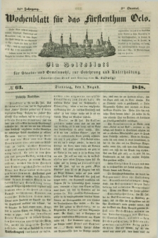 Wochenblatt für das Fürstenthum Oels : ein Volksblatt für Staats- und Gemeinwohl, zur Belehrung und Unterhaltung. Jg.15, № 63 (1 August 1848)
