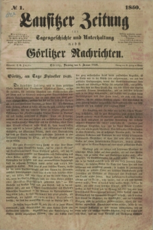 Lausitzer Zeitung : für Tagesgeschichte und Unterhaltung nebst Görlitzer Nachrichten. 1850, № 1 (1 Januar) + dod.