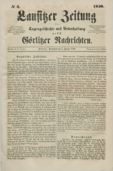 Lausitzer Zeitung : für Tagesgeschichte und Unterhaltung nebst Görlitzer Nachrichten. 1850, № 3 (5 Januar) + dod.