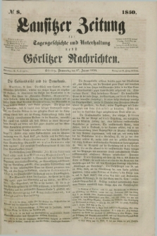 Lausitzer Zeitung : für Tagesgeschichte und Unterhaltung nebst Görlitzer Nachrichten. 1850, № 8 (17 Januar) + dod.
