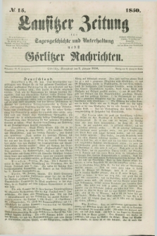 Lausitzer Zeitung : für Tagesgeschichte und Unterhaltung nebst Görlitzer Nachrichten. 1850, № 15 (2 Februar) + dod.