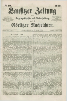 Lausitzer Zeitung : für Tagesgeschichte und Unterhaltung nebst Görlitzer Nachrichten. 1850, № 19 (12 Februar) + dod.