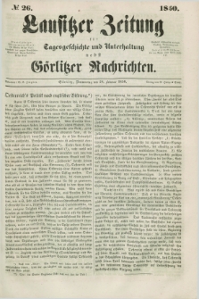 Lausitzer Zeitung : für Tagesgeschichte und Unterhaltung nebst Görlitzer Nachrichten. 1850, № 26 (28 Februar) + dod.