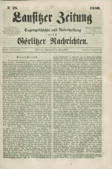 Lausitzer Zeitung : für Tagesgeschichte und Unterhaltung nebst Görlitzer Nachrichten. 1850, № 28 (5 März) + dod.