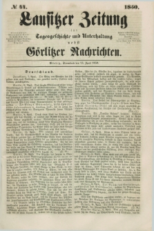 Lausitzer Zeitung : für Tagesgeschichte und Unterhaltung nebst Görlitzer Nachrichten. 1850, № 44 (13 April)