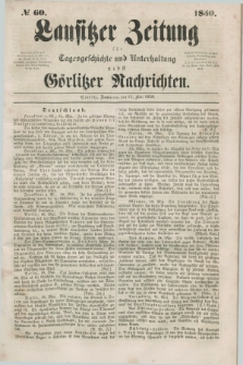 Lausitzer Zeitung : für Tagesgeschichte und Unterhaltung nebst Görlitzer Nachrichten. 1850, № 60 (23 Mai) + dod.
