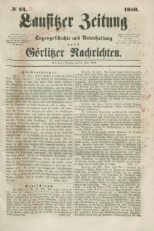 Lausitzer Zeitung : für Tagesgeschichte und Unterhaltung nebst Görlitzer Nachrichten. 1850, № 83 (15 Juli) + dod.
