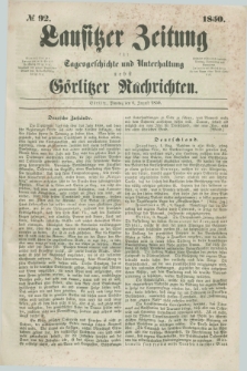 Lausitzer Zeitung : für Tagesgeschichte und Unterhaltung nebst Görlitzer Nachrichten. 1850, № 92 (6 August) + dod.