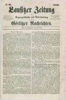 Lausitzer Zeitung : für Tagesgeschichte und Unterhaltung nebst Görlitzer Nachrichten. 1850, № 95 (13 August) + dod.